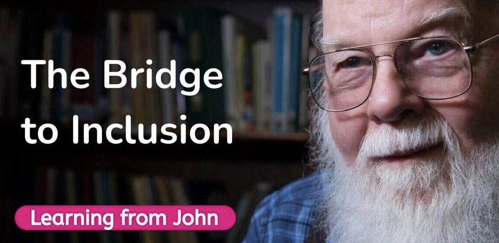 The Bridge to Inclusion – honouring John O’Brien (Simon Duffy, Dec 25)